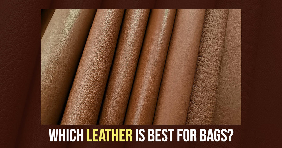 Which Leather is Best for Bags?